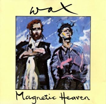 Wax - Magnetic Heaven (1986)