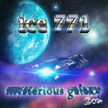Ice 771 - Mysterious Galaxy (2020)