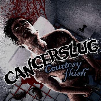 Cancerslug - The Courtesy Flush (2020)