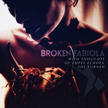 Broken Fabiola - With Thoughts Of Empty Echos, She Turned (2020)