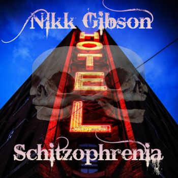 Nikk Gibson - Hotel Schizophrenia (2020)