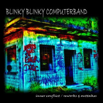 Blinky Blinky Computerband - Inner Conflict / Reworks & Outtakes (2019)