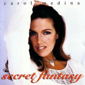 Carol Medina - Secret Fantasy (1995)
