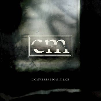 Closed Mouth - Conversation Piece (2020)
