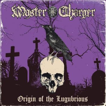 Master Charger - Origin Of The Lugubrious (2020)