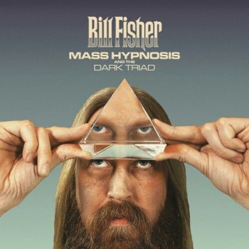 Bill Fisher - BillMass Hypnosis and the Dark Triad (EP) (2020)