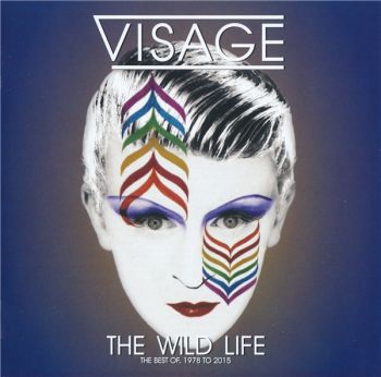 Visage - The Wild Life (The Best Of, 1978 To 2015) (2016)