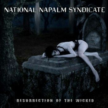 National Napalm Syndicate - Resurrection of the Wicked (2006)