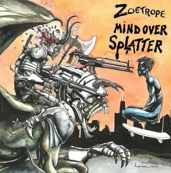 Zoetrope - Mind Over Splatter (1993)