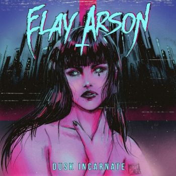 Elay Arson - Dusk Incarnate (2020)