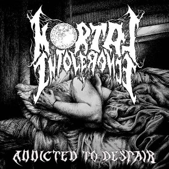 Mortal Intolerance - Addicted to Despair (2020)