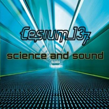 Cesium 137 - Science And Sound (2012)