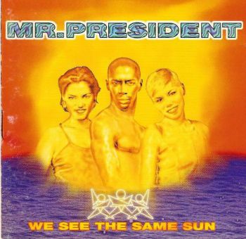 Mr. President - We See the Same Sun (1996)