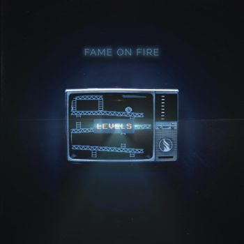 Fame on Fire - Levels (Deluxe Edition) (2020)