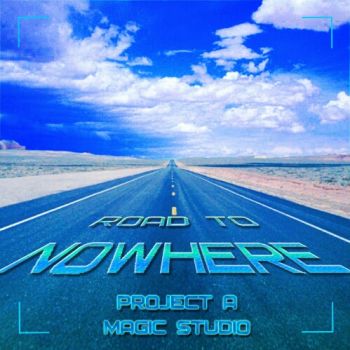 Project A & Magic Studio - Road To Nowhere (2010)