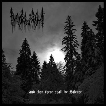 Morgurth - ...And Then There Shall Be Silence (2020)