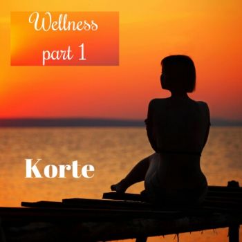 Korte - Wellness (part 1) (2020)