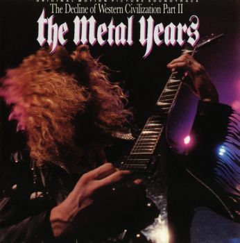 Various Artists - The Decline Of Western Civilization Part II: The Metal Years (Original Motion Picture Soundtrack) (1988)