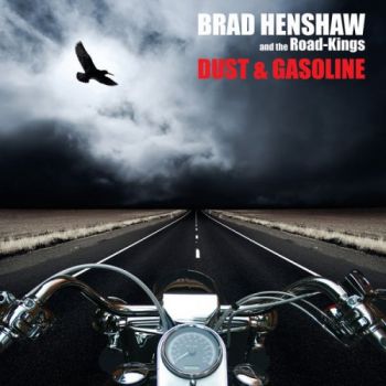 Brad Henshaw & The Road Kings - Dust & Gasoline (2020)