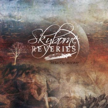 Skyborne Reveries - Utterly Away (2020)