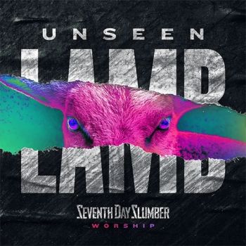 Seventh Day Slumber - Unseen: The Lamb (EP) (2020)