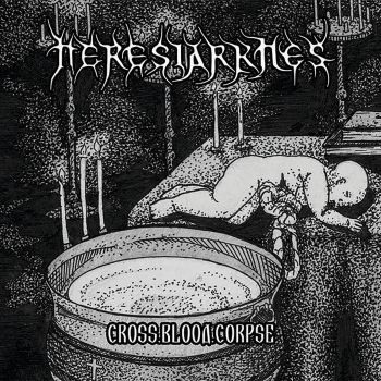 Heresiarkhes - Cross.Blood.Corpse (2020)