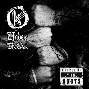 Under The Oak - Ripped Up By The Roots (2020)