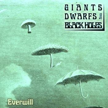 Giants Dwarfs And Black Holes - Everwill (2020)