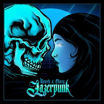 Lazerpunk - Death & Glory (2018)