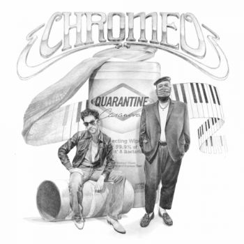 Chromeo - Quarantine Casanova (2020)