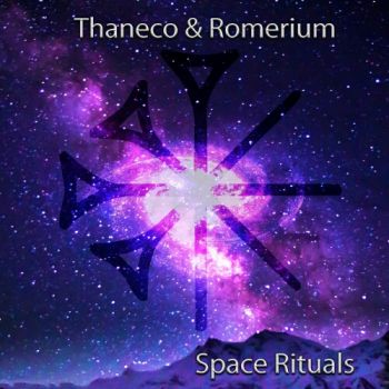 Thaneco & Romerium - Space Rituals (2020)