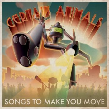 Certain Animals - Songs To Make You Move (2020)