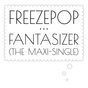Freezepop - Fantasizer (MCD) (2020)