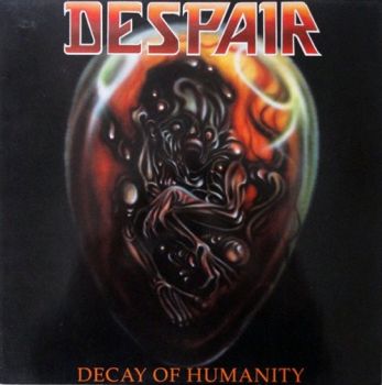 Despair - Decay Of Humanity (1990)