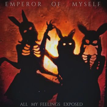 Emperor Of Myself - All My Feelings Exposed (2020)