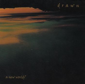 Drawn - A New World? (1999)