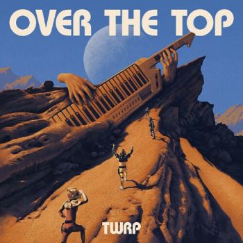 TWRP - Over The Top (2020)