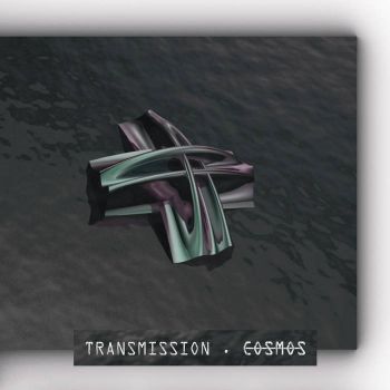 Transmission - Cosmos (2020)