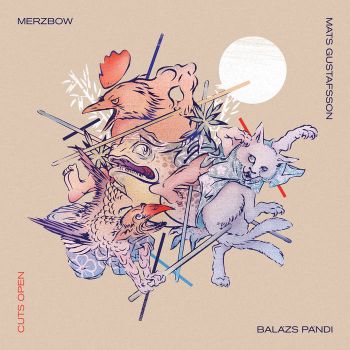 Merzbow, Mats Gustafsson, Balazs Pandi - Cuts Open (2020)