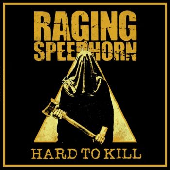 Raging Speedhorn - Hard to Kill (2020)