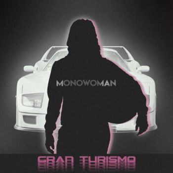 Monowoman - Gran Turismo (2020)