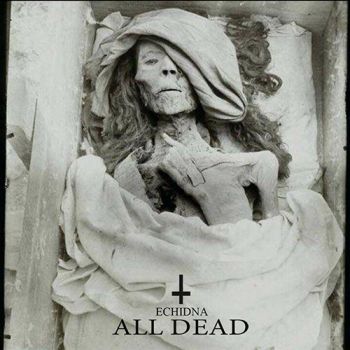 Echidna - All Dead (2020)