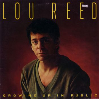 Lou Reed - Growing Up In Public (1980)