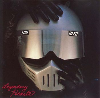 Lou Reed - Legendary Hearts (1983)