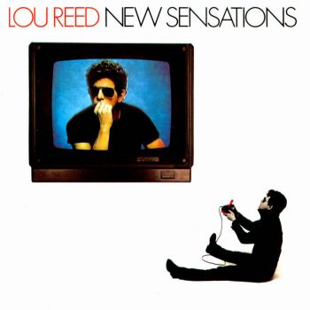 Lou Reed - New Sensations (1984)