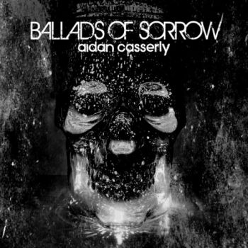 Aidan Casserly - Ballads Of Sorrow (2020)
