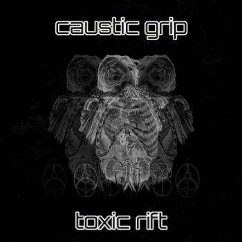 Caustic Grip - Toxic Rift (EP) (2020)