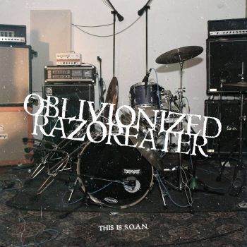 Oblivionized / Razoreater - This Is S.O.A.N. (2014)