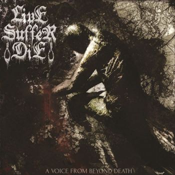 Live Suffer Die - A Voice From Beyond Death (2020)