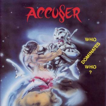 Accuser - Who Dominates Who (1989)